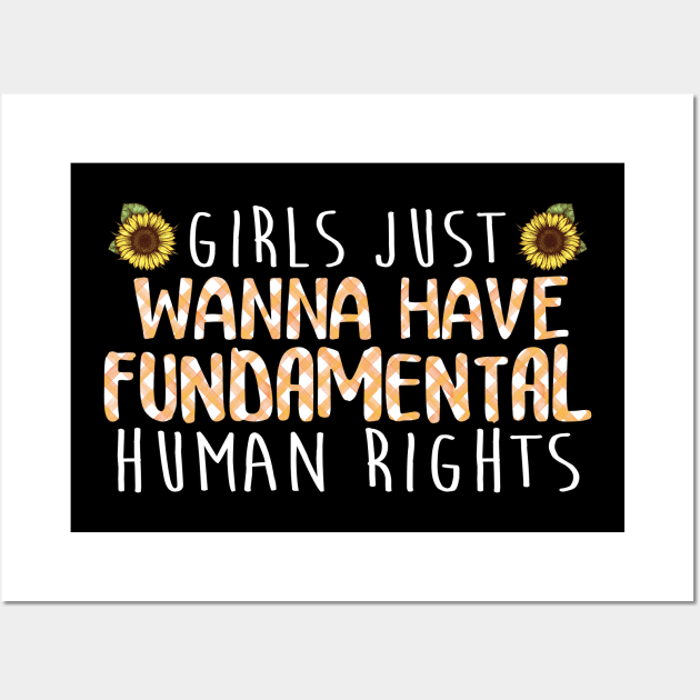 Girls Just Wanna Have Fundamental Human Rights Wall Art by beelz